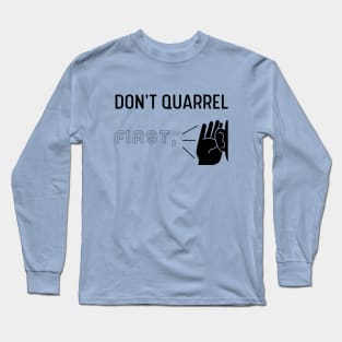 Don't Quarrel First Listen, Inspiring Long Sleeve T-Shirt